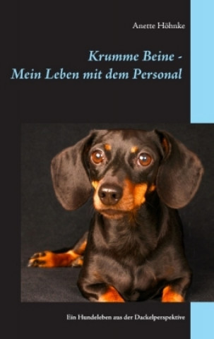 Kniha Krumme Beine - Mein Leben mit dem Personal Anette Höhnke