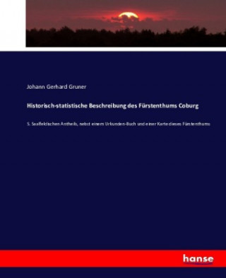 Kniha Historisch-statistische Beschreibung des Fürstenthums Coburg Johann Gerhard Gruner