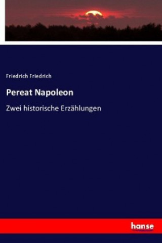 Kniha Pereat Napoleon Friedrich Friedrich