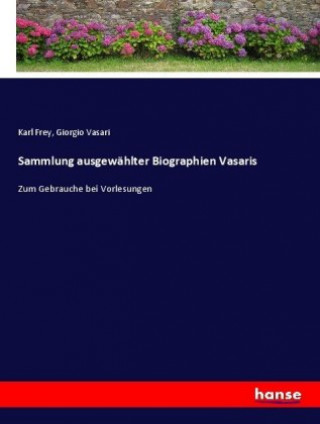 Knjiga Sammlung ausgewahlter Biographien Vasaris Giorgio Vasari