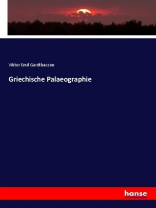 Kniha Griechische Palaeographie Viktor Emil Gardthausen