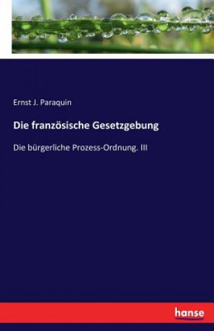 Książka franzoesische Gesetzgebung Ernst J. Paraquin