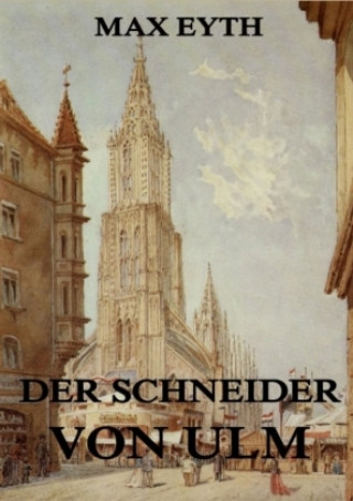 Carte Der Schneider von Ulm Max Eyth