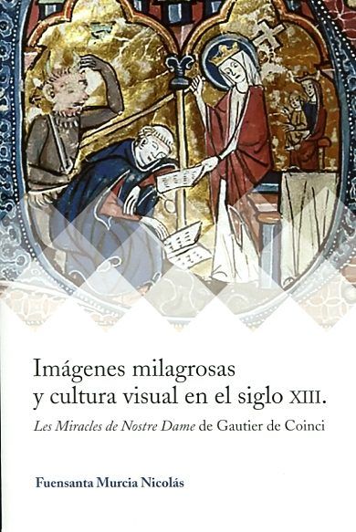 Kniha Imágenes milagrosas y cultura visual en el siglo XIII: Les miracles de Notre Dame de Gautier de Coinci 