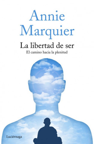 Kniha La libertad de ser ANNIE MARQUIER