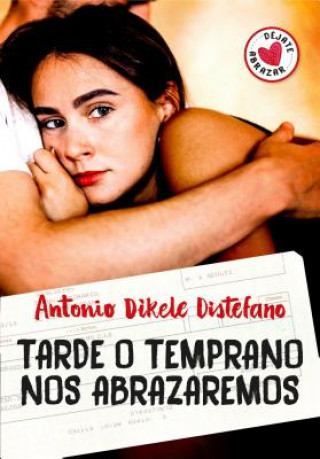 Kniha Tarde o temprano nos abrazaremos ANTONIO DIKELE DISTEFANO