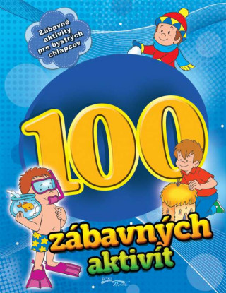 Kniha 100 zábavných aktivít - chlapci 