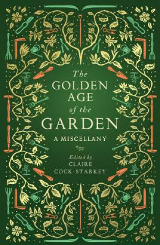 Knjiga Golden Age of the Garden Clare Cock-Starkey