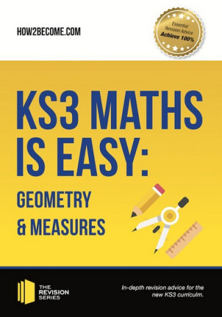 Carte KS3 Maths is Easy: Geometry & Measures. Complete Guidance for the New KS3 Curriculum How2Become