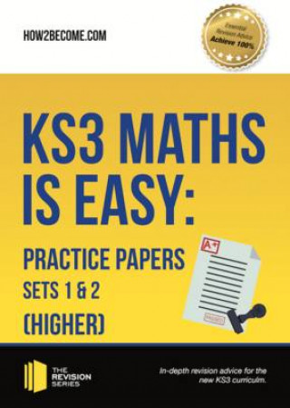 Книга KS3 Maths is Easy: Practice Papers Sets 1& 2 (Higher). Complete Guidance for the New KS3 Curriculum How2Become