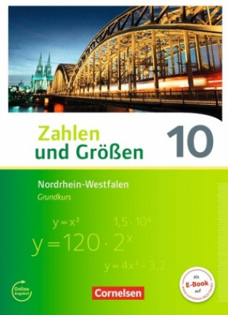 Książka Zahlen und Größen - Nordrhein-Westfalen Kernlehrpläne - Ausgabe 2013 - 10. Schuljahr - Grundkurs Bernhard Bonus