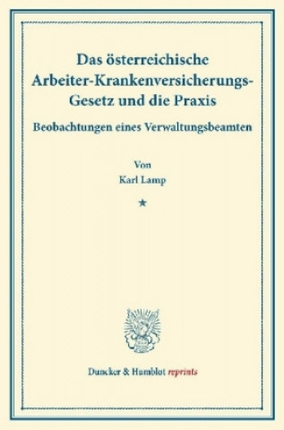 Książka Das österreichische Arbeiter-Krankenversicherungs-Gesetz und die Praxis. Karl Lamp