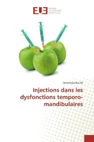 Kniha Injections dans les dysfonctions temporo-mandibulaires Dominique Batifol