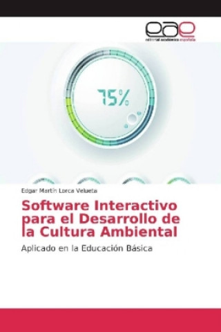 Kniha Software Interactivo para el Desarrollo de la Cultura Ambiental Edgar Martín Lorca Velueta