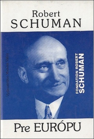 Kniha Pre Európu Robert Schuman