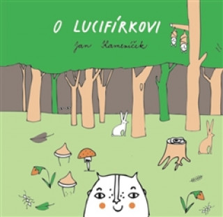 Книга O Lucifírkovi Jan Kameníček