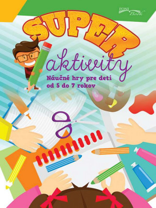 Book Super aktivity Náučné hry pre deti od 5 do 7 rokov 
