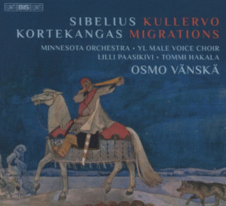 Hanganyagok Sibelius und Kortekangas Paasikivi/Hakala/Vänskä/YL Male Choir/Minnesota SO