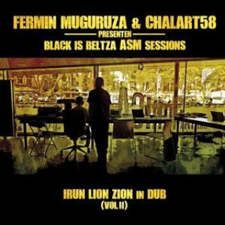 Audio Black is beltza.ASM Sessions-Irun Lion Zion in Fermin & Chalart58 Muguruza