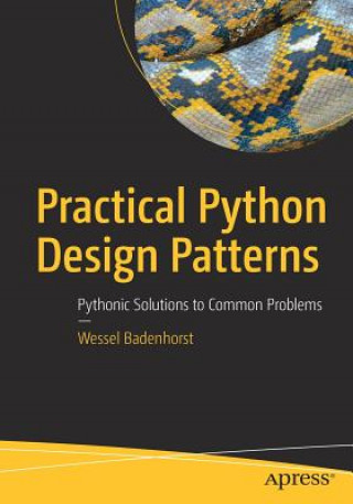 Книга Practical Python Design Patterns Wessel Badenhorst