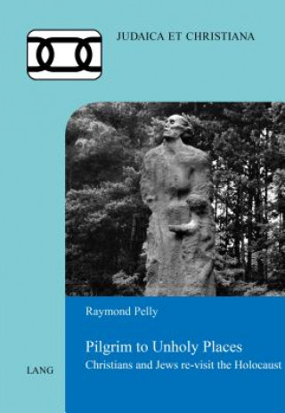 Book Pilgrim to Unholy Places Raymond Pelly