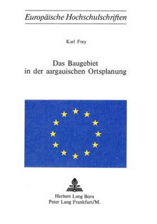 Книга Das Baugebiet in der aargauischen Ortsplanung Karl Frey