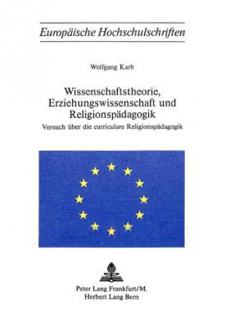 Książka Wissenschaftstheorie, Erziehungswissenschaft und Religionspaedagogik Wolfgang Karb