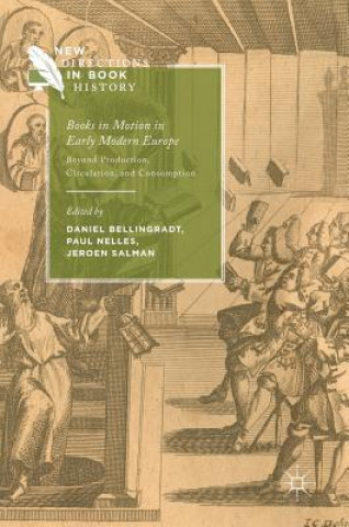 Kniha Books in Motion in Early Modern Europe Daniel Bellingradt