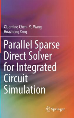 Carte Parallel Sparse Direct Solver for Integrated Circuit Simulation Xiaoming Chen