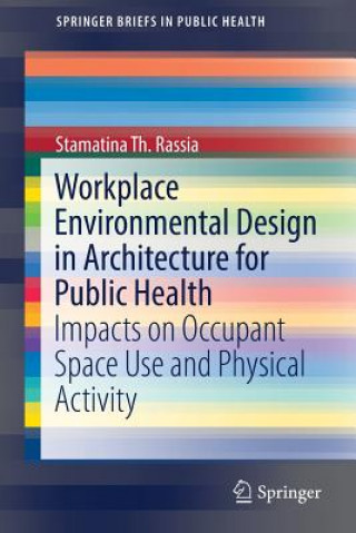 Book Workplace Environmental Design in Architecture for Public Health Stamatina Th. Rassia