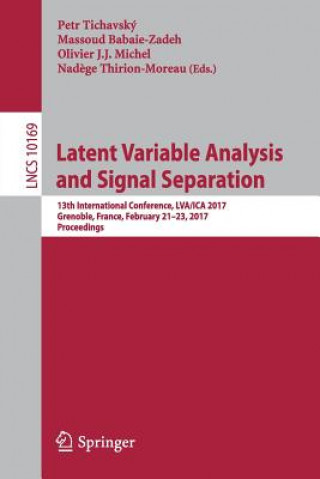 Kniha Latent Variable Analysis and Signal Separation Petr Tichavský
