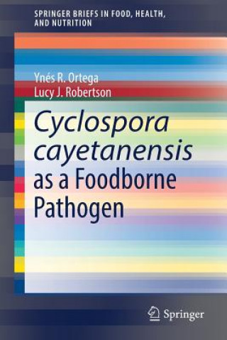 Carte Cyclospora cayetanensis as a Foodborne Pathogen Ynes Ortega
