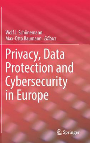 Könyv Privacy, Data Protection and Cybersecurity in Europe Wolf J. Schünemann