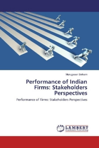 Carte Performance of Indian Firms: Stakeholders Perspectives Murugesan Selvam