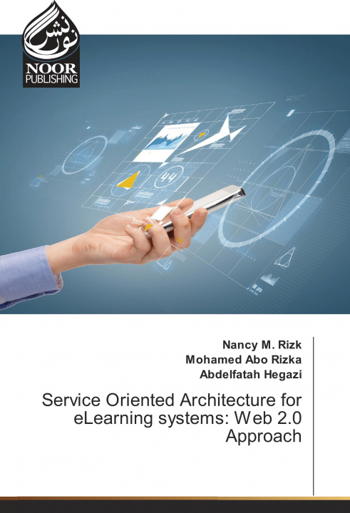 Knjiga Service Oriented Architecture for eLearning systems: Web 2.0 Approach Nancy M. Rizk