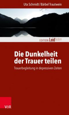 Buch Die Dunkelheit der Trauer teilen Bärbel Trautwein