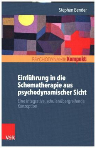 Kniha Einführung in die Schematherapie aus psychodynamischer Sicht Stephan Bender