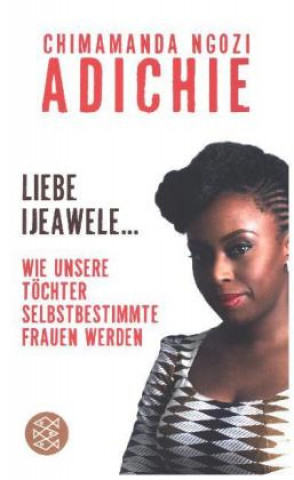 Knjiga Liebe Ijeawele Chimamanda Ngozi Adichie