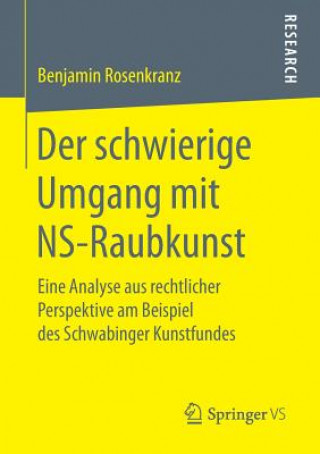 Kniha Der Schwierige Umgang Mit Ns-Raubkunst Benjamin Rosenkranz