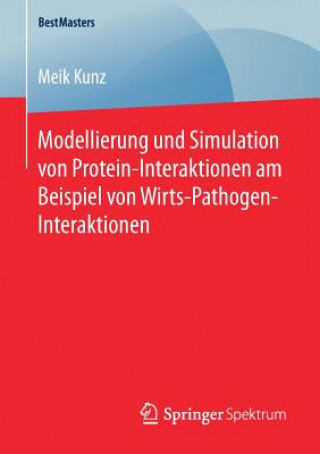 Könyv Modellierung Und Simulation Von Protein-Interaktionen Am Beispiel Von Wirts-Pathogen-Interaktionen Meik Kunz