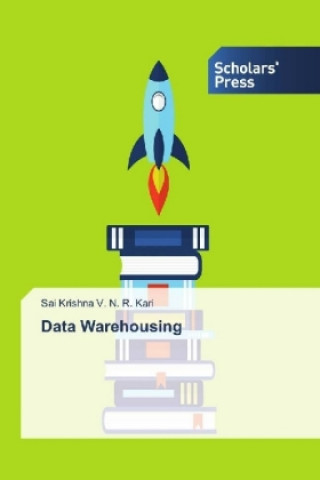 Knjiga Data Warehousing Sai Krishna V. N. R. Kari