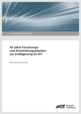Carte 50 Jahre Forschungs- und Entwicklungsarbeiten zur Endlagerung im KIT. Bernhard Kienzler