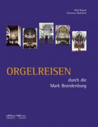 Carte Orgelreisen durch die Mark Brandenburg Wolf Bergelt