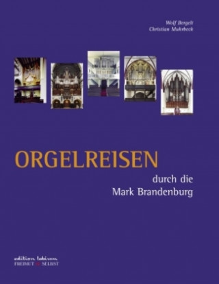 Livre Orgelreisen durch die Mark Brandenburg Wolf Bergelt