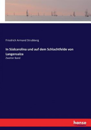 Carte In Sudcarolina und auf dem Schlachtfelde von Langensalza Friedrich Armand Strubberg