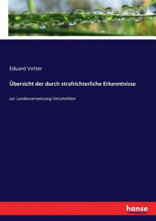 Книга UEbersicht der durch strafrichterliche Erkenntnisse EDUARD VETTER