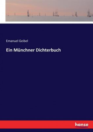 Buch Munchner Dichterbuch Geibel Emanuel Geibel