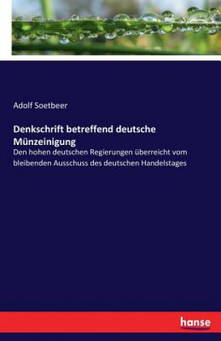 Knjiga Denkschrift betreffend deutsche Munzeinigung Adolf Soetbeer