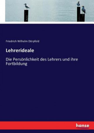 Könyv Lehrerideale FRIEDRICH D RPFELD