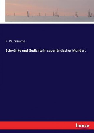 Kniha Schwanke und Gedichte in sauerlandischer Mundart F. W. GRIMME